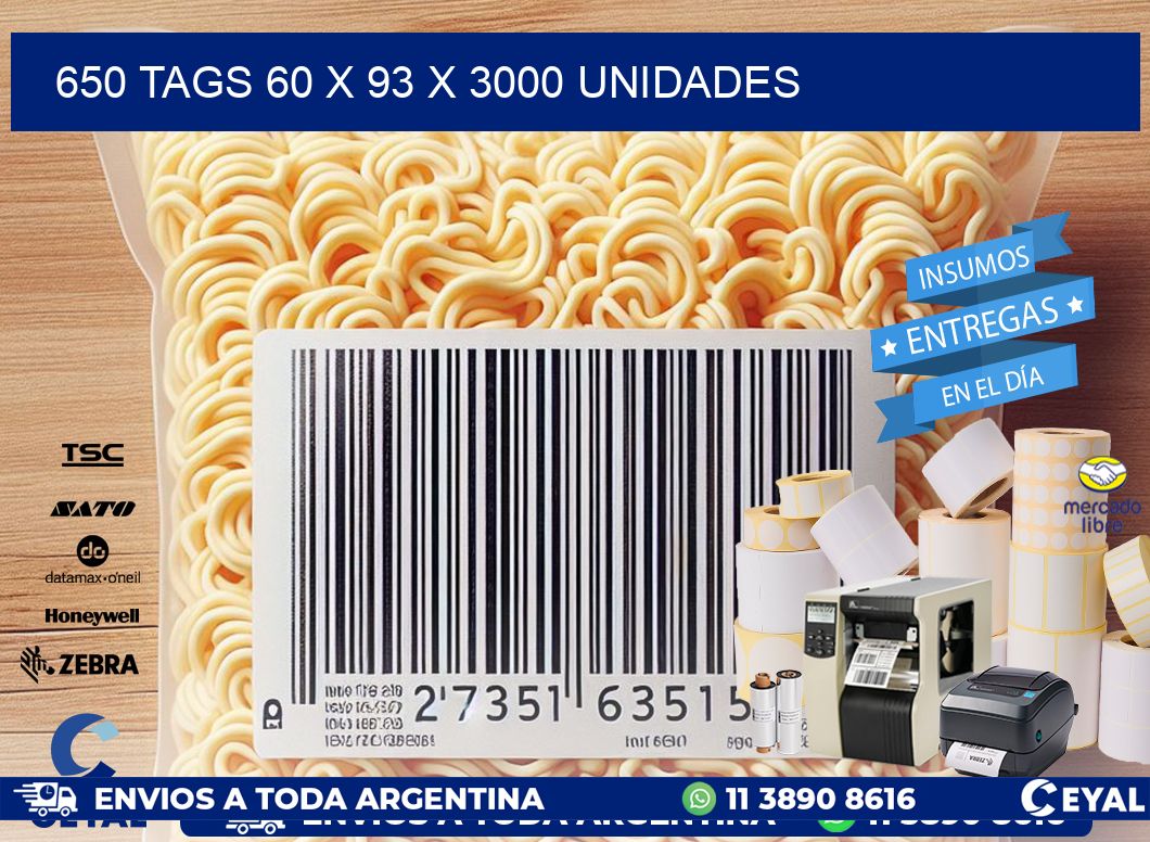 650 TAGS 60 x 93 X 3000 UNIDADES