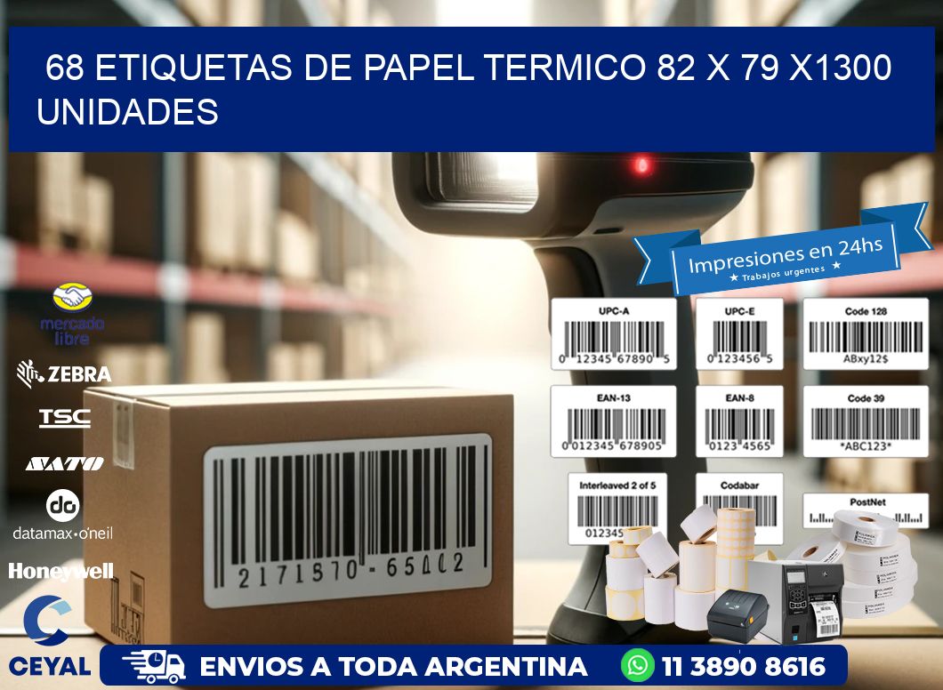 68 ETIQUETAS DE PAPEL TERMICO 82 x 79 X1300 UNIDADES