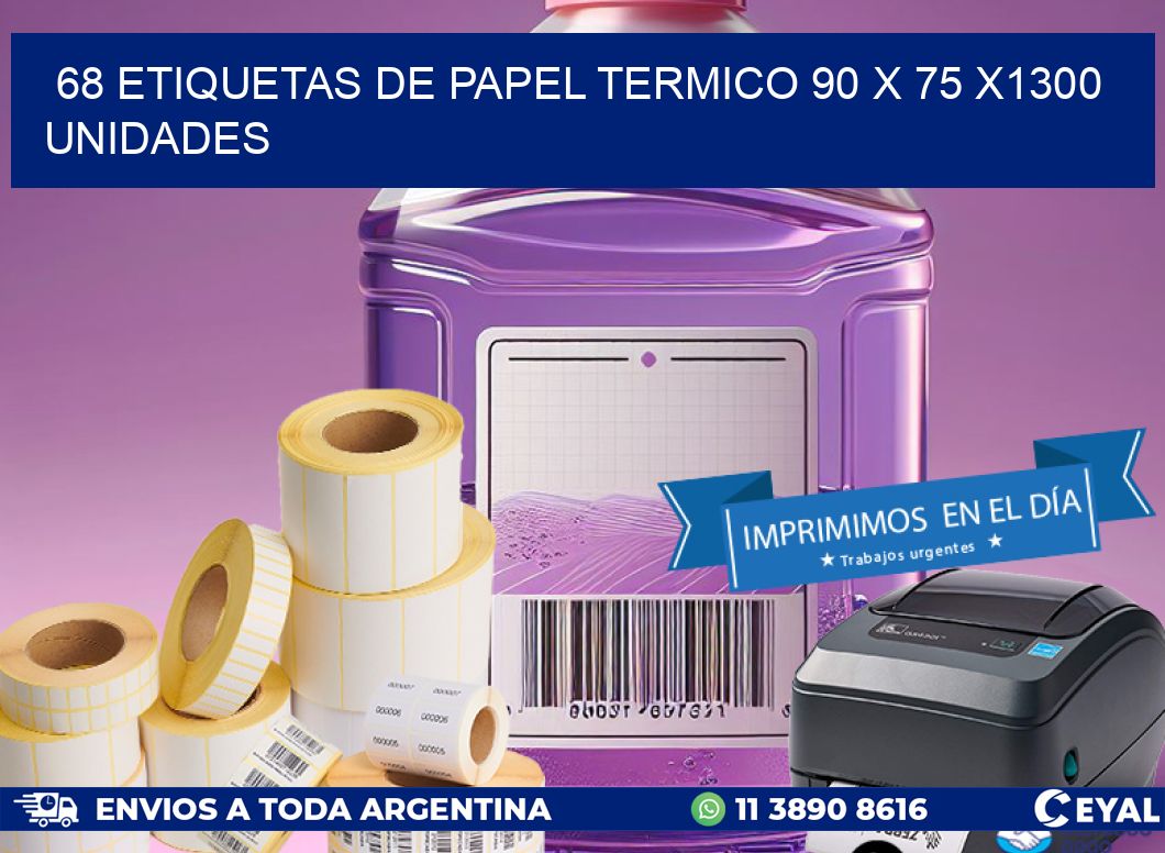 68 ETIQUETAS DE PAPEL TERMICO 90 x 75 X1300 UNIDADES