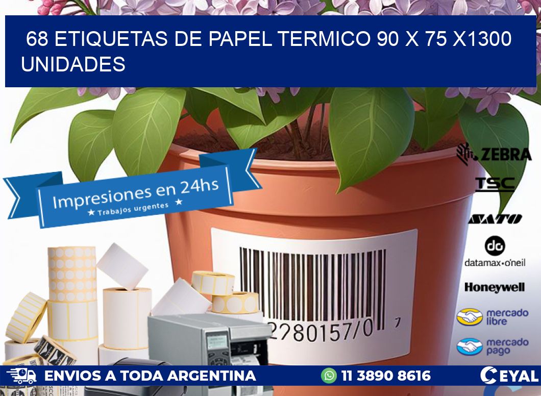 68 ETIQUETAS DE PAPEL TERMICO 90 x 75 X1300 UNIDADES