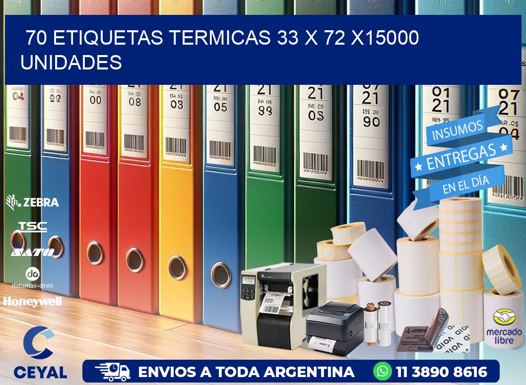 70 ETIQUETAS TERMICAS 33 x 72 X15000 UNIDADES