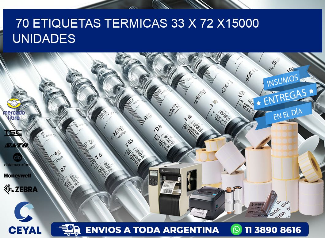 70 ETIQUETAS TERMICAS 33 x 72 X15000 UNIDADES