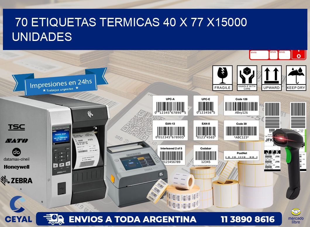 70 ETIQUETAS TERMICAS 40 x 77 X15000 UNIDADES