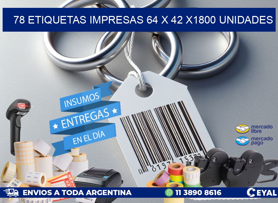 78 ETIQUETAS IMPRESAS 64 x 42 X1800 UNIDADES