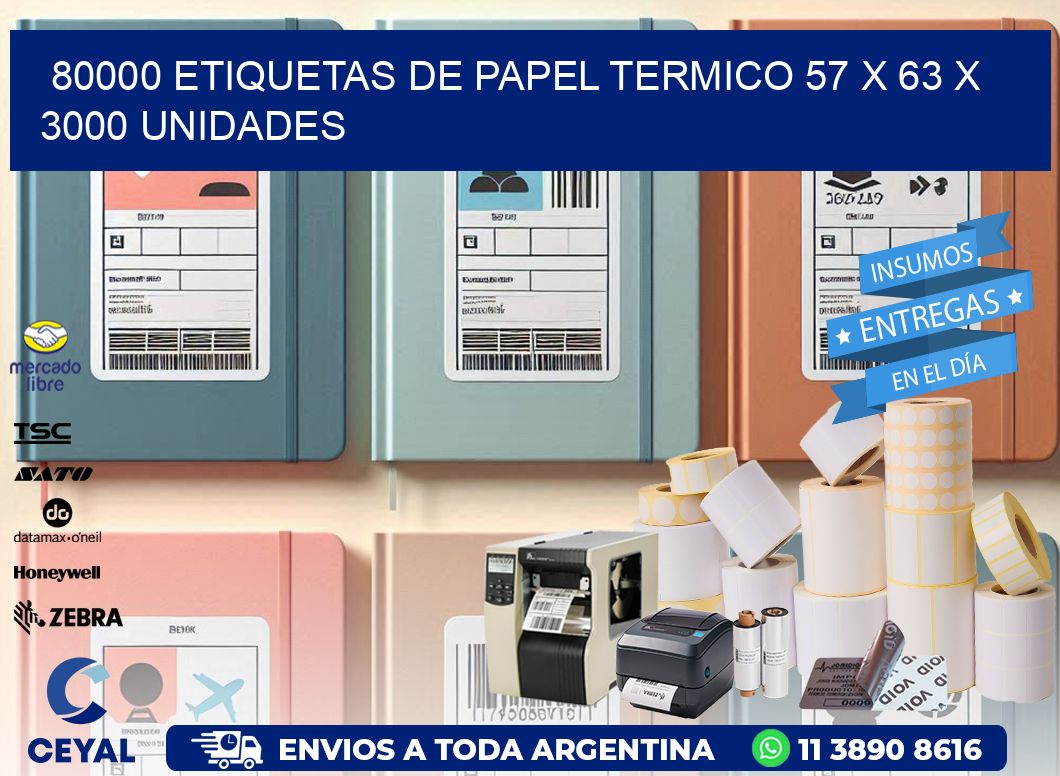 80000 ETIQUETAS DE PAPEL TERMICO 57 x 63 X 3000 UNIDADES