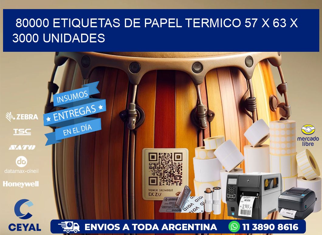 80000 ETIQUETAS DE PAPEL TERMICO 57 x 63 X 3000 UNIDADES