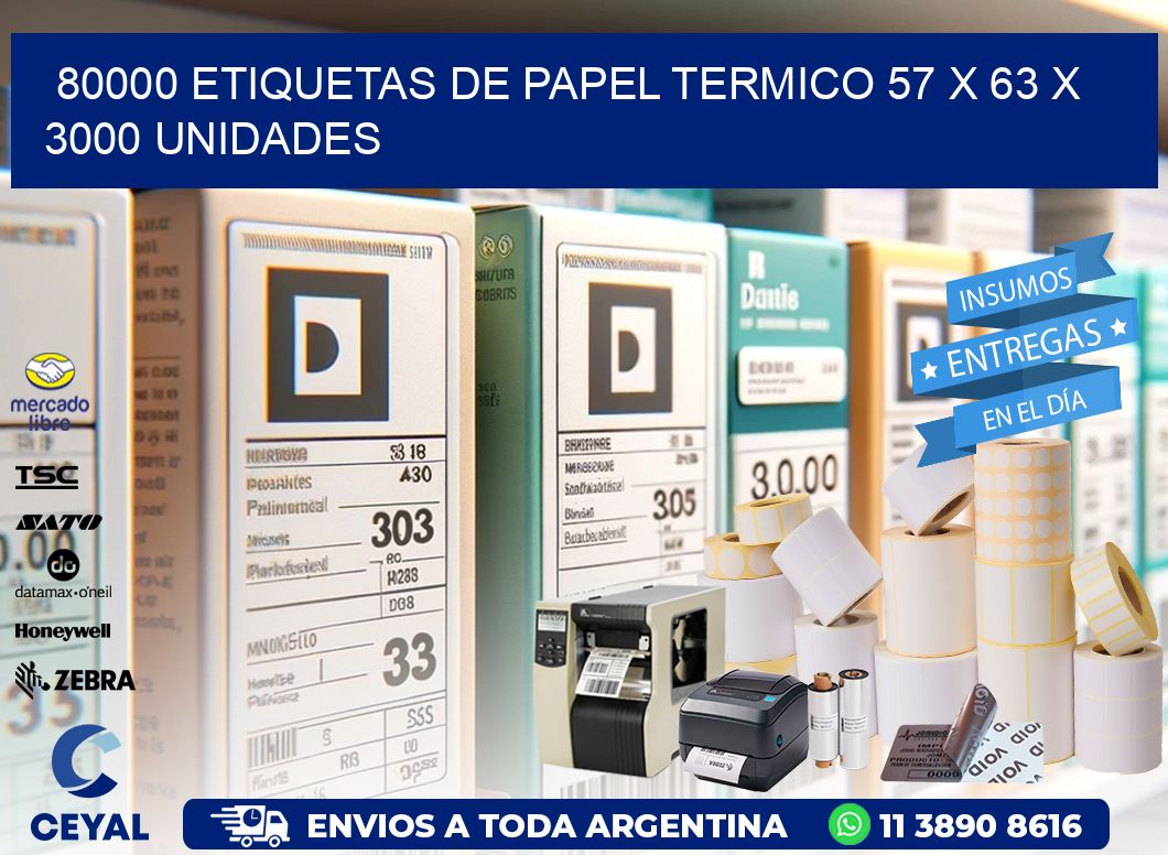 80000 ETIQUETAS DE PAPEL TERMICO 57 x 63 X 3000 UNIDADES