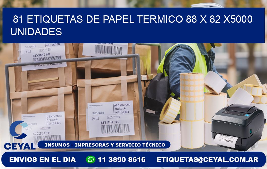 81 ETIQUETAS DE PAPEL TERMICO 88 x 82 X5000 UNIDADES