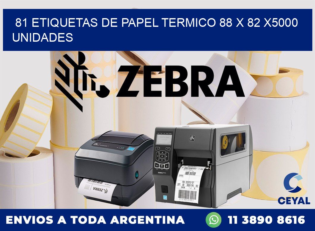 81 ETIQUETAS DE PAPEL TERMICO 88 x 82 X5000 UNIDADES