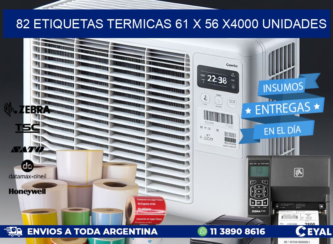 82 ETIQUETAS TERMICAS 61 x 56 X4000 UNIDADES