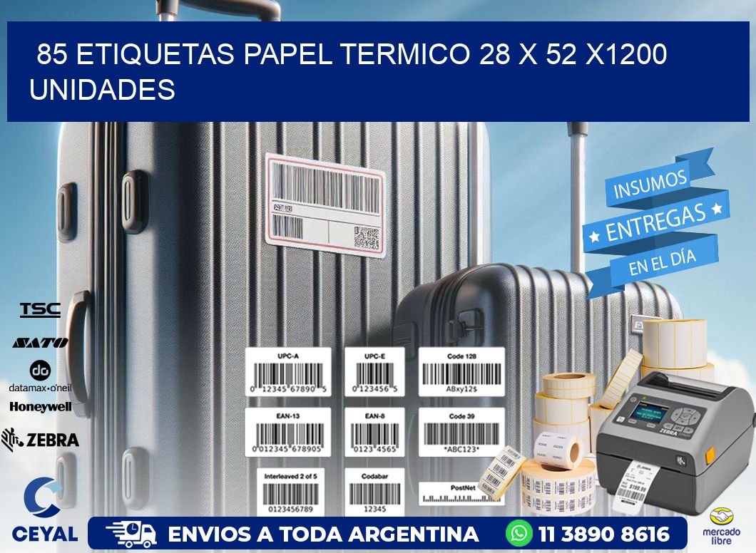 85 ETIQUETAS PAPEL TERMICO 28 x 52 X1200 UNIDADES