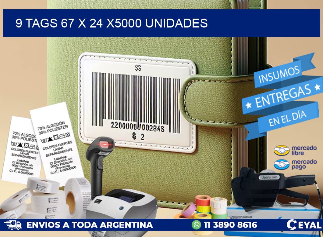 9 TAGS 67 x 24 X5000 UNIDADES