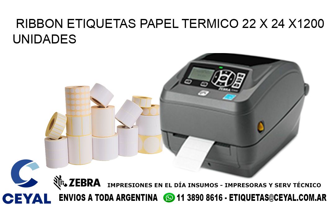 RIBBON ETIQUETAS PAPEL TERMICO 22 x 24 X1200 UNIDADES