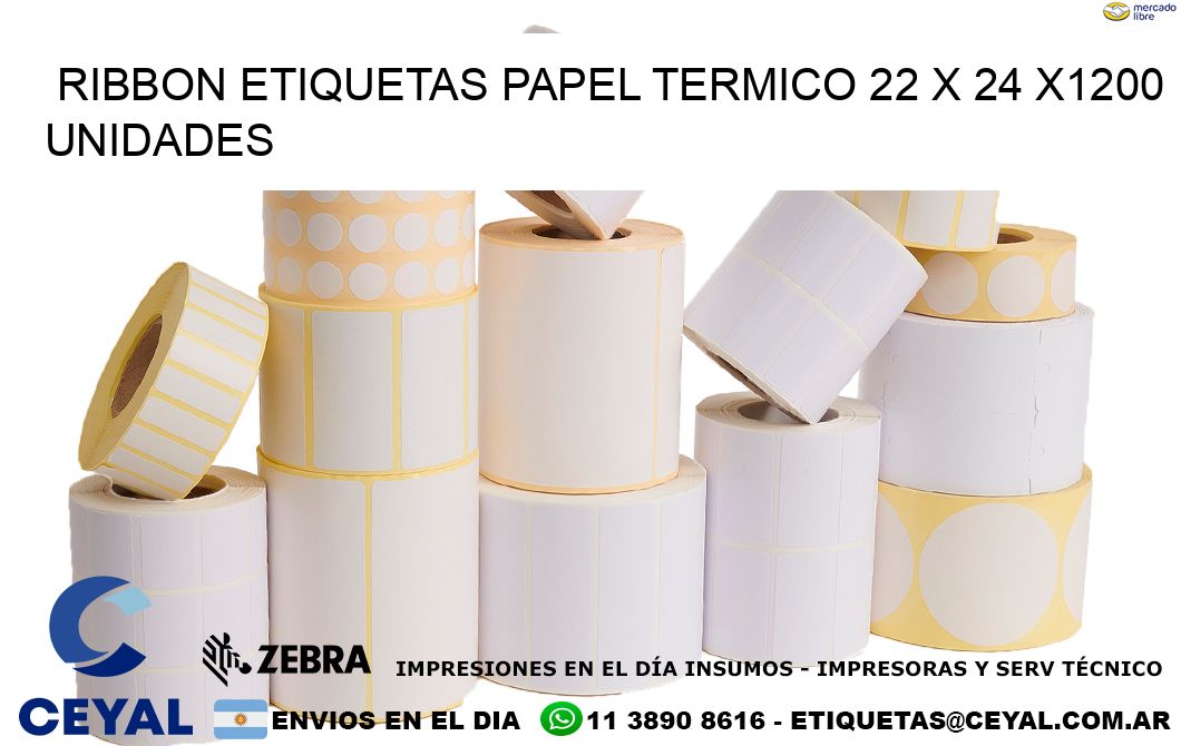 RIBBON ETIQUETAS PAPEL TERMICO 22 x 24 X1200 UNIDADES