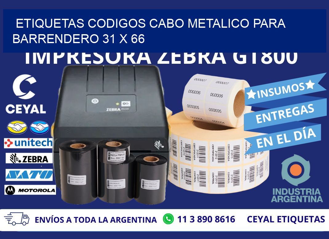 ETIQUETAS CODIGOS CABO METALICO PARA BARRENDERO 31 x 66