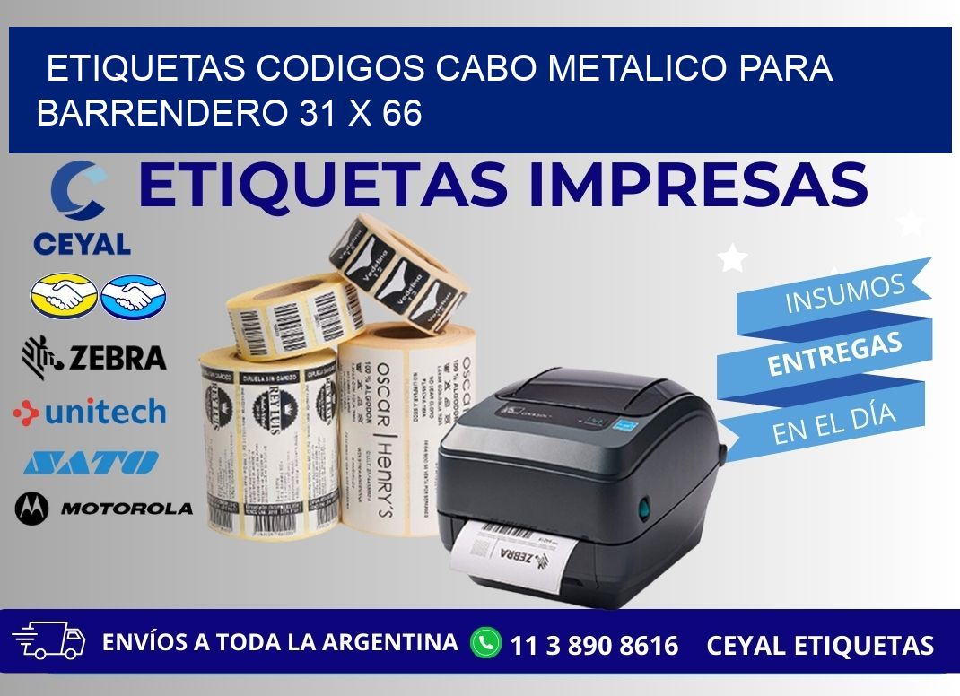 ETIQUETAS CODIGOS CABO METALICO PARA BARRENDERO 31 x 66