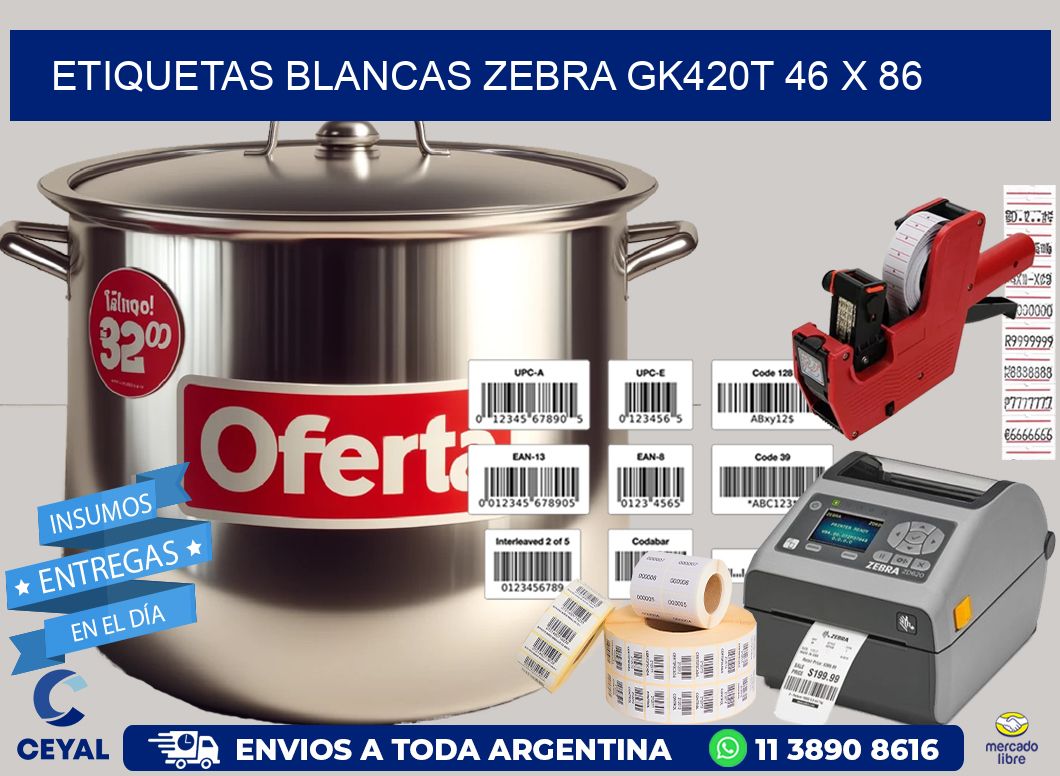 ETIQUETAS BLANCAS ZEBRA GK420T 46 x 86