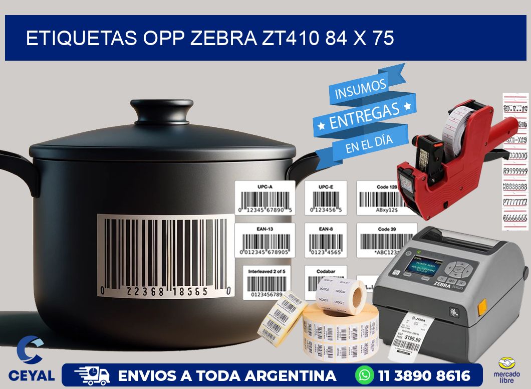 ETIQUETAS OPP ZEBRA ZT410 84 x 75