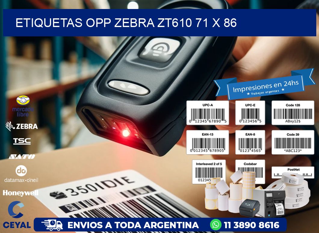 ETIQUETAS OPP ZEBRA ZT610 71 x 86