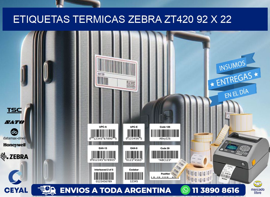 ETIQUETAS TERMICAS ZEBRA ZT420 92 x 22