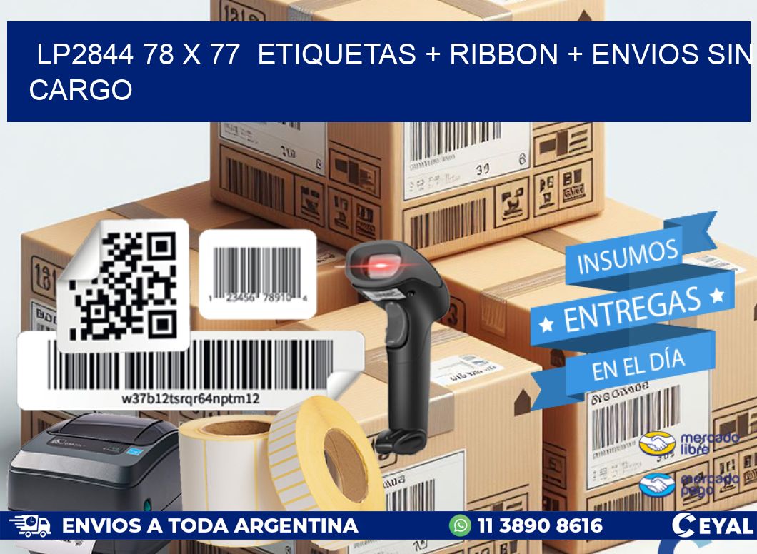 LP2844 78 x 77  etiquetas + ribbon + envios sin cargo