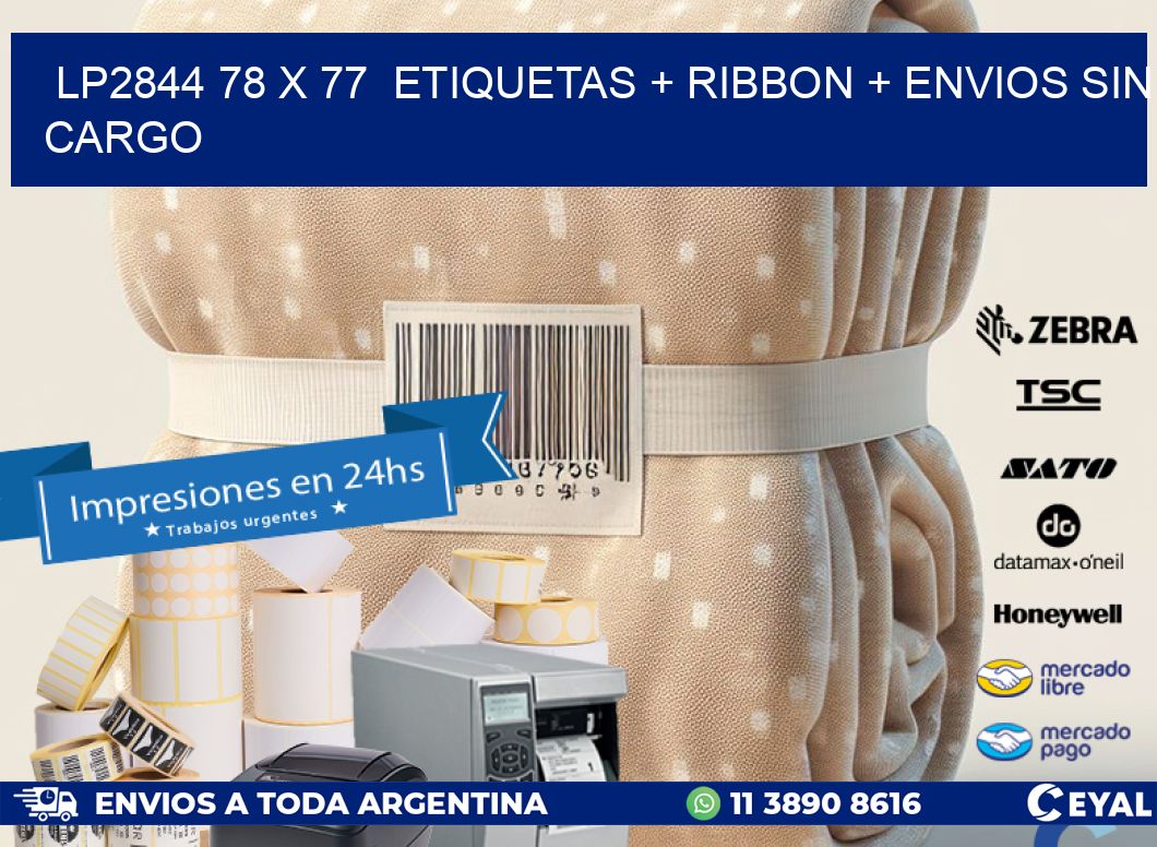 LP2844 78 x 77  etiquetas + ribbon + envios sin cargo
