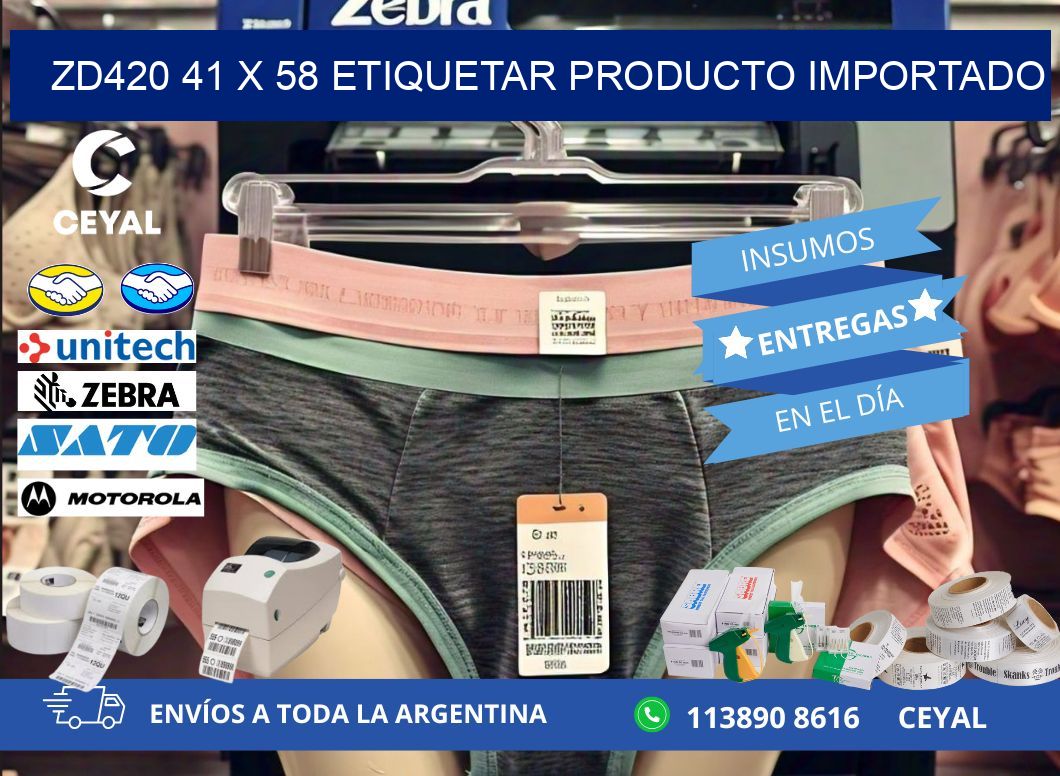 ZD420 41 x 58 ETIQUETAR PRODUCTO IMPORTADO