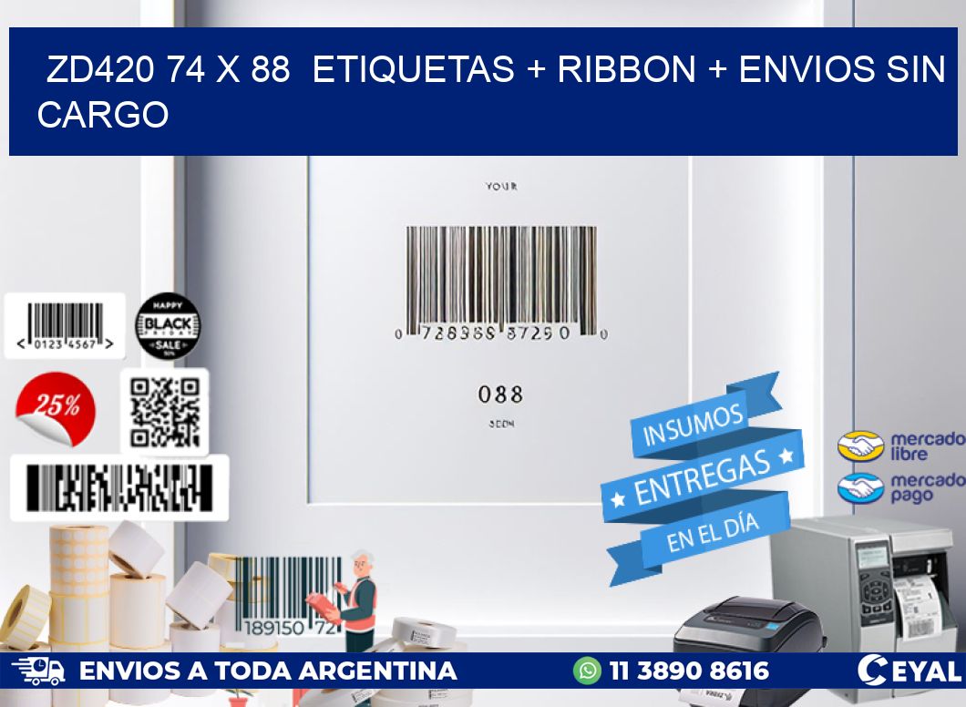 ZD420 74 x 88  etiquetas + ribbon + envios sin cargo