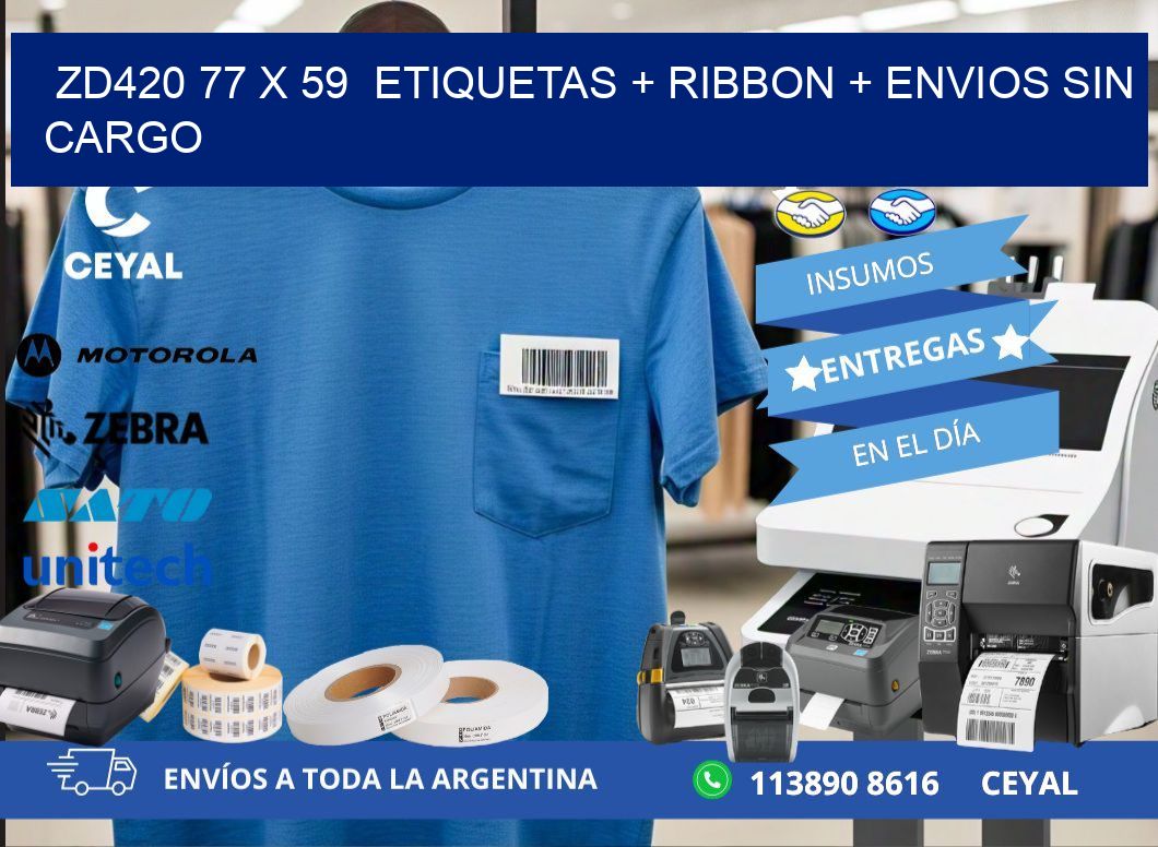 ZD420 77 x 59  etiquetas + ribbon + envios sin cargo