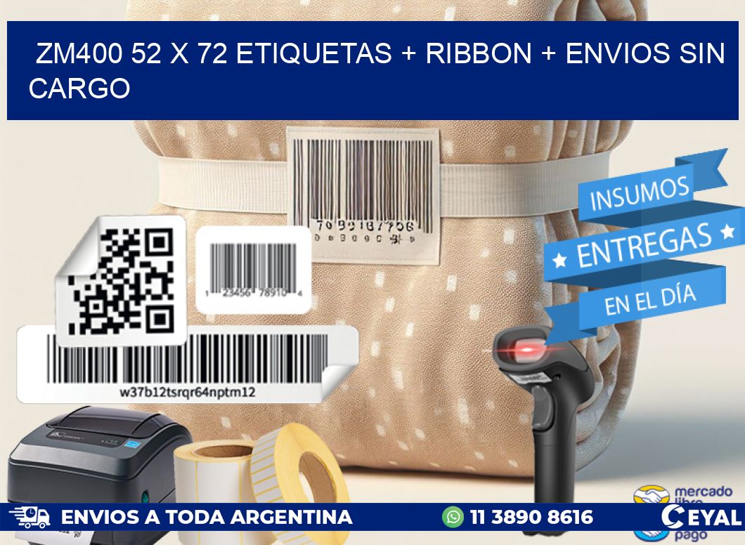 ZM400 52 x 72 etiquetas + ribbon + envios sin cargo