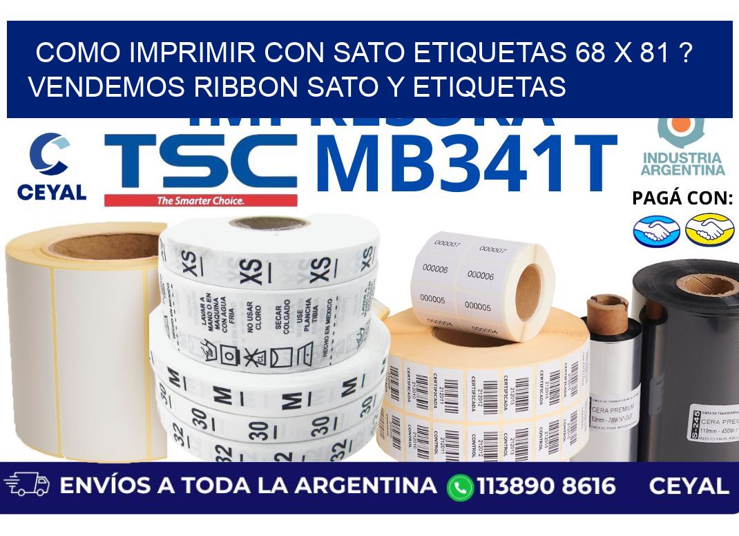 como imprimir con sato etiquetas 68 x 81 ? vendemos ribbon sato y etiquetas