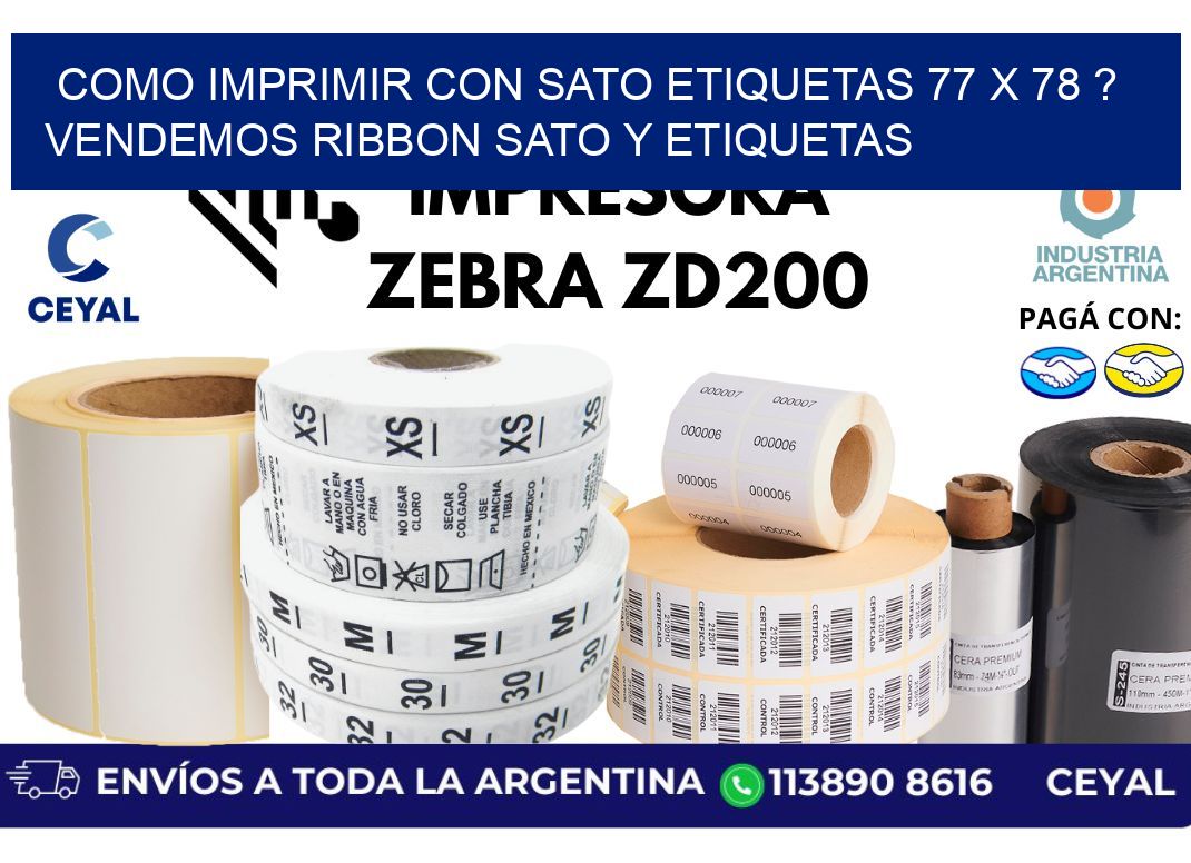 como imprimir con sato etiquetas 77 x 78 ? vendemos ribbon sato y etiquetas