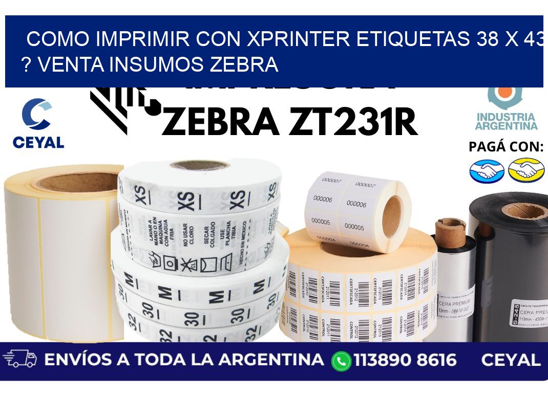 como imprimir con xprinter etiquetas 38 x 43 ? venta insumos zebra