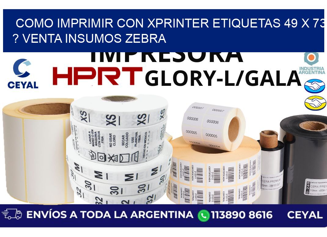 como imprimir con xprinter etiquetas 49 x 73 ? venta insumos zebra