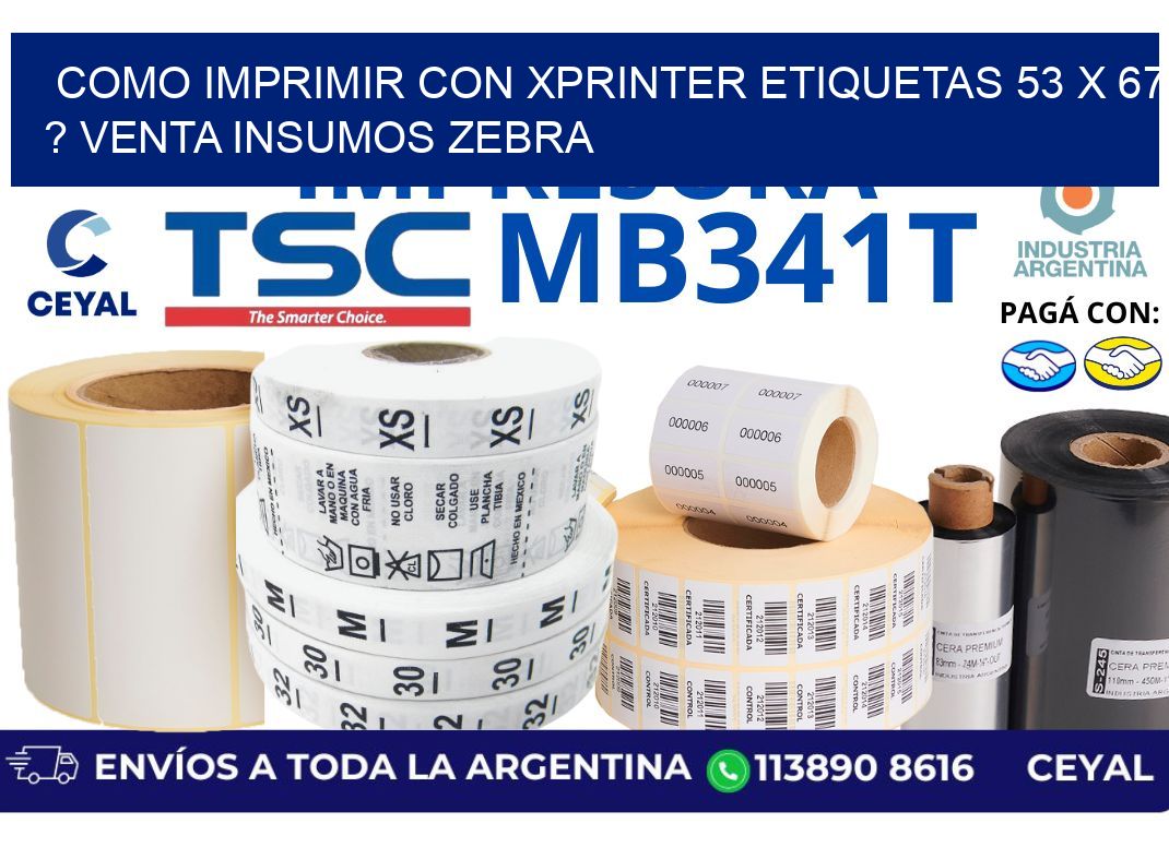 como imprimir con xprinter etiquetas 53 x 67 ? venta insumos zebra