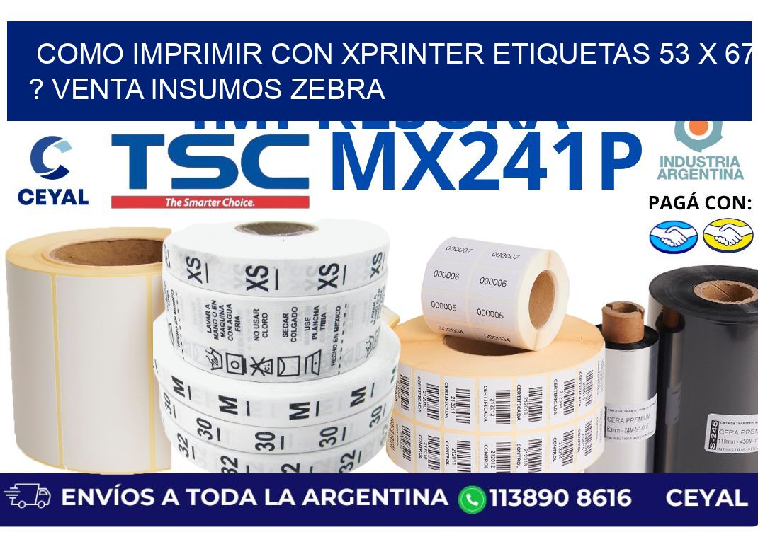 como imprimir con xprinter etiquetas 53 x 67 ? venta insumos zebra
