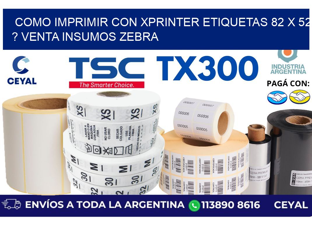 como imprimir con xprinter etiquetas 82 x 52 ? venta insumos zebra