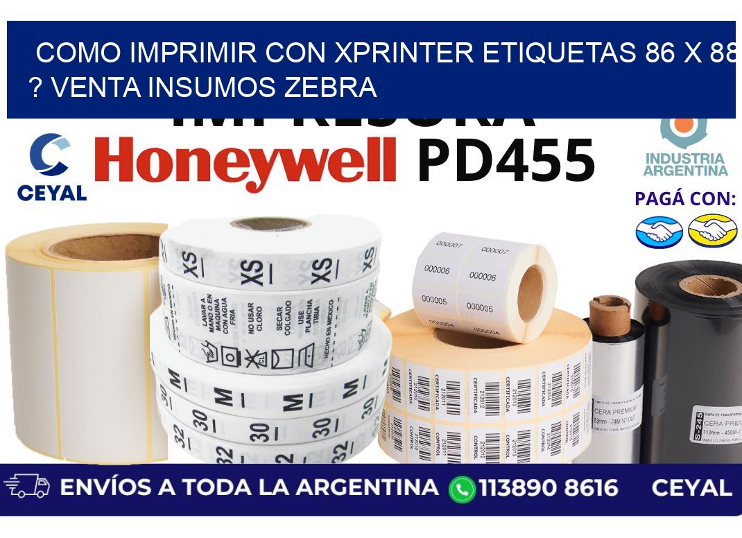 como imprimir con xprinter etiquetas 86 x 88 ? venta insumos zebra