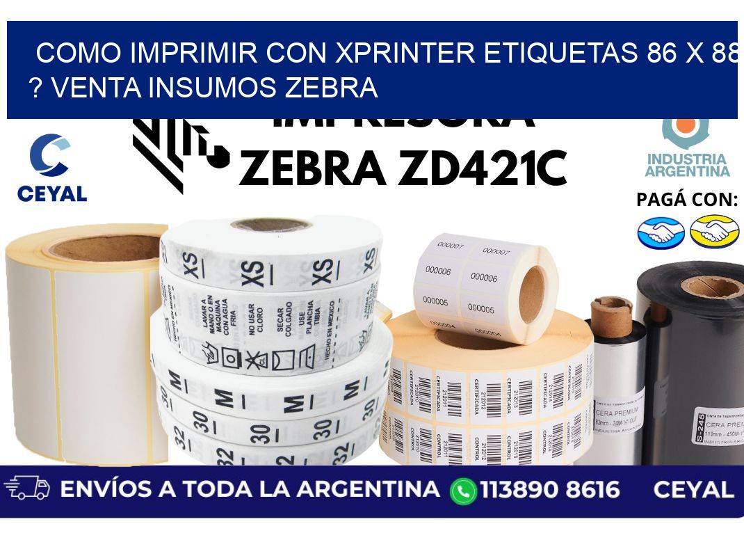 como imprimir con xprinter etiquetas 86 x 88 ? venta insumos zebra