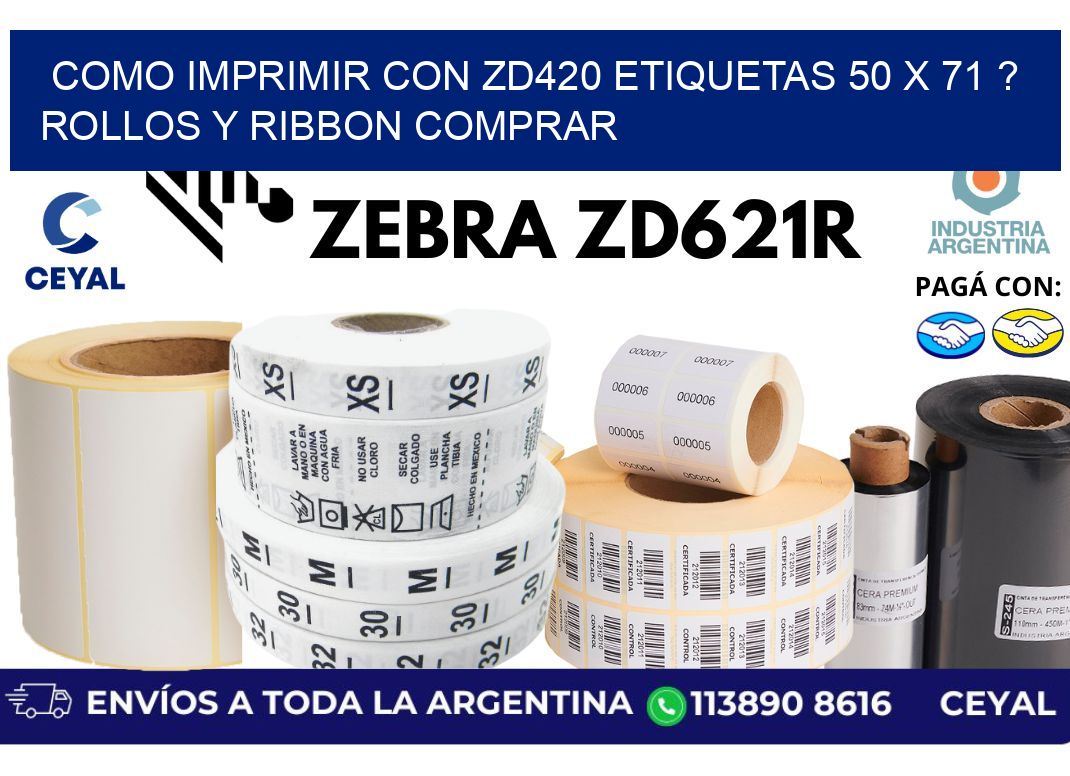 como imprimir con zd420 etiquetas 50 x 71 ? Rollos y Ribbon comprar
