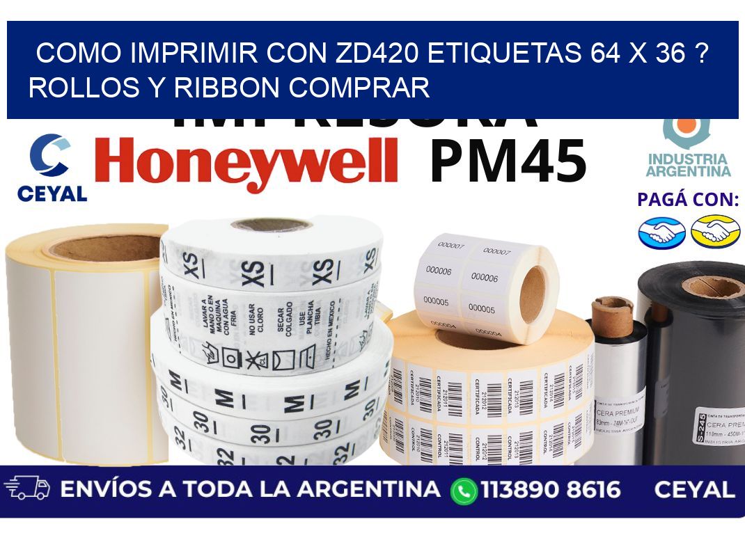como imprimir con zd420 etiquetas 64 x 36 ? Rollos y Ribbon comprar