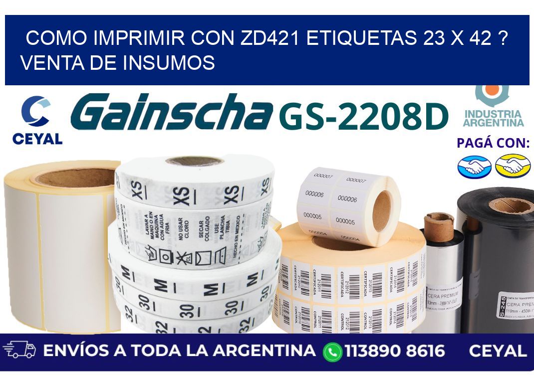 como imprimir con zd421 etiquetas 23 x 42 ? Venta de insumos