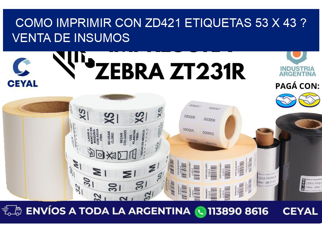 como imprimir con zd421 etiquetas 53 x 43 ? Venta de insumos