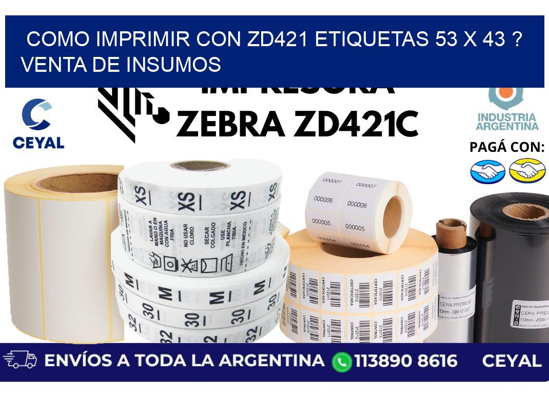 como imprimir con zd421 etiquetas 53 x 43 ? Venta de insumos