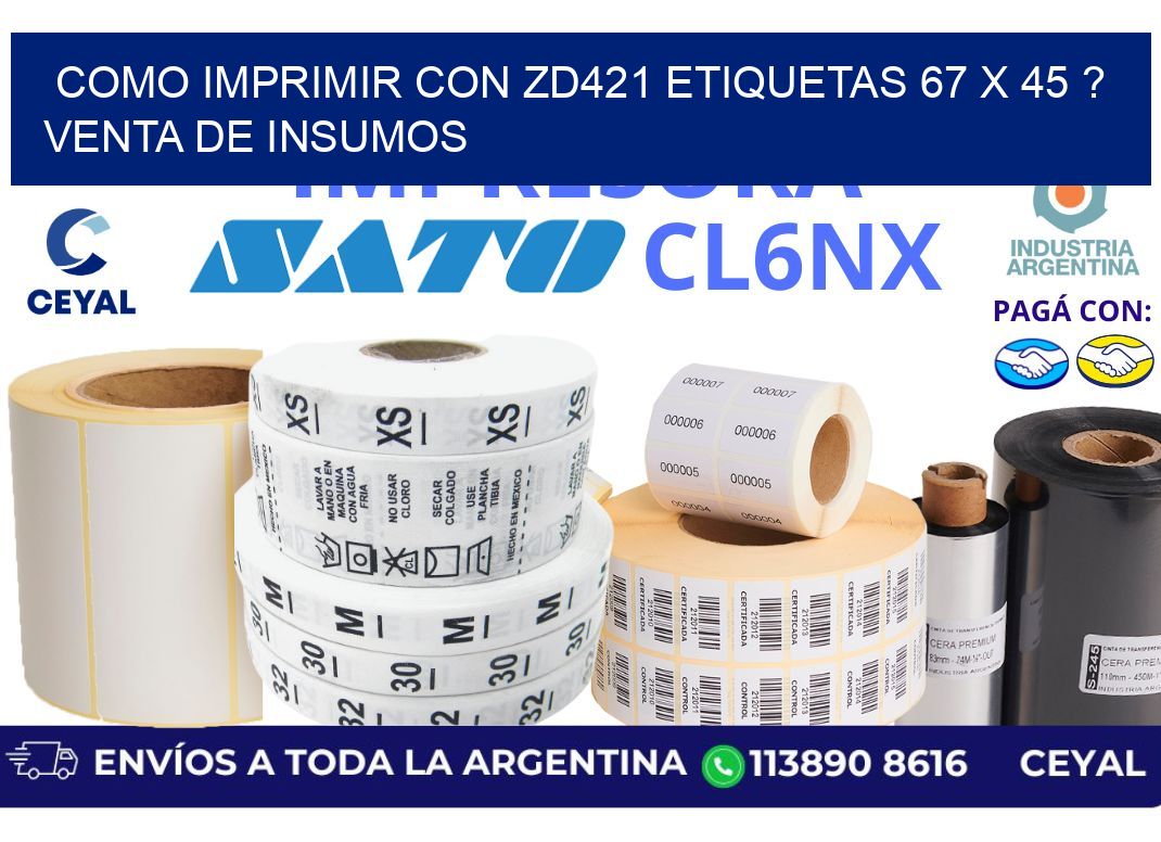 como imprimir con zd421 etiquetas 67 x 45 ? Venta de insumos