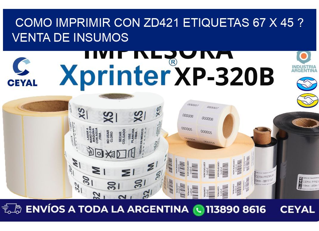 como imprimir con zd421 etiquetas 67 x 45 ? Venta de insumos