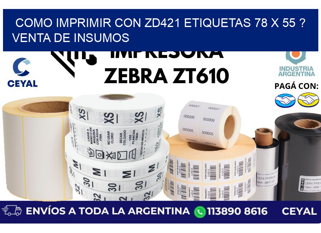 como imprimir con zd421 etiquetas 78 x 55 ? Venta de insumos