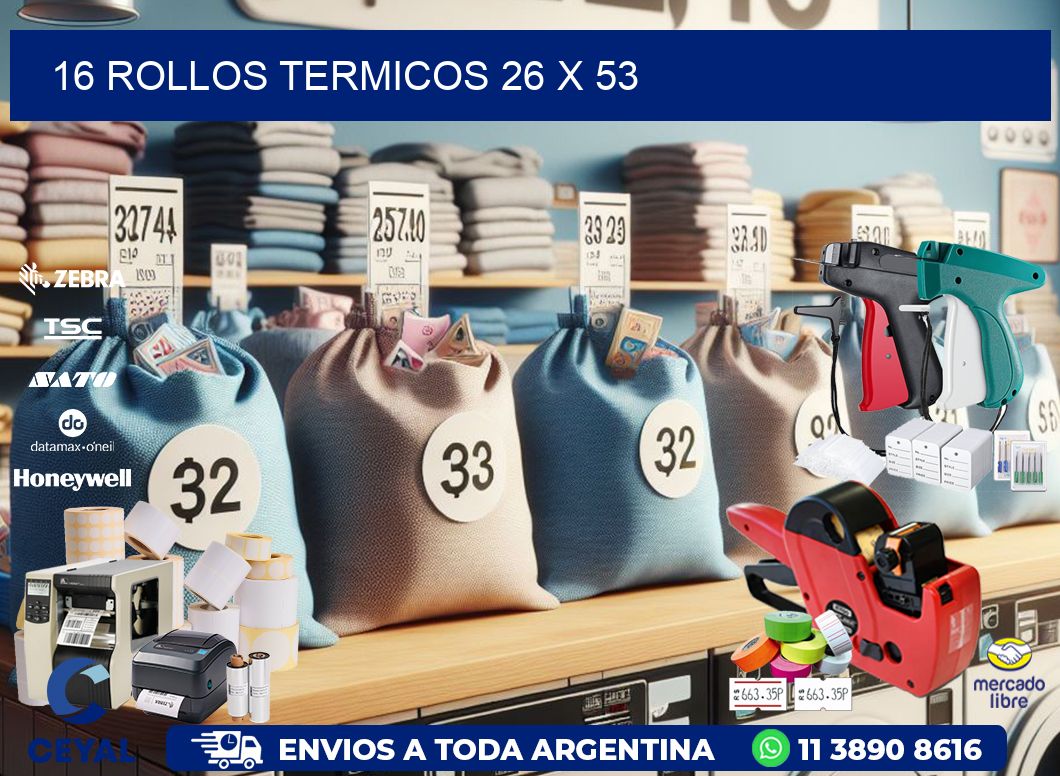 16 ROLLOS TERMICOS 26 x 53