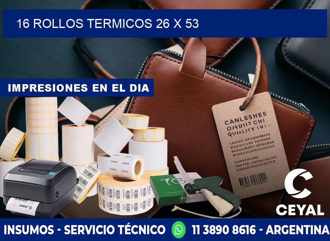 16 ROLLOS TERMICOS 26 x 53