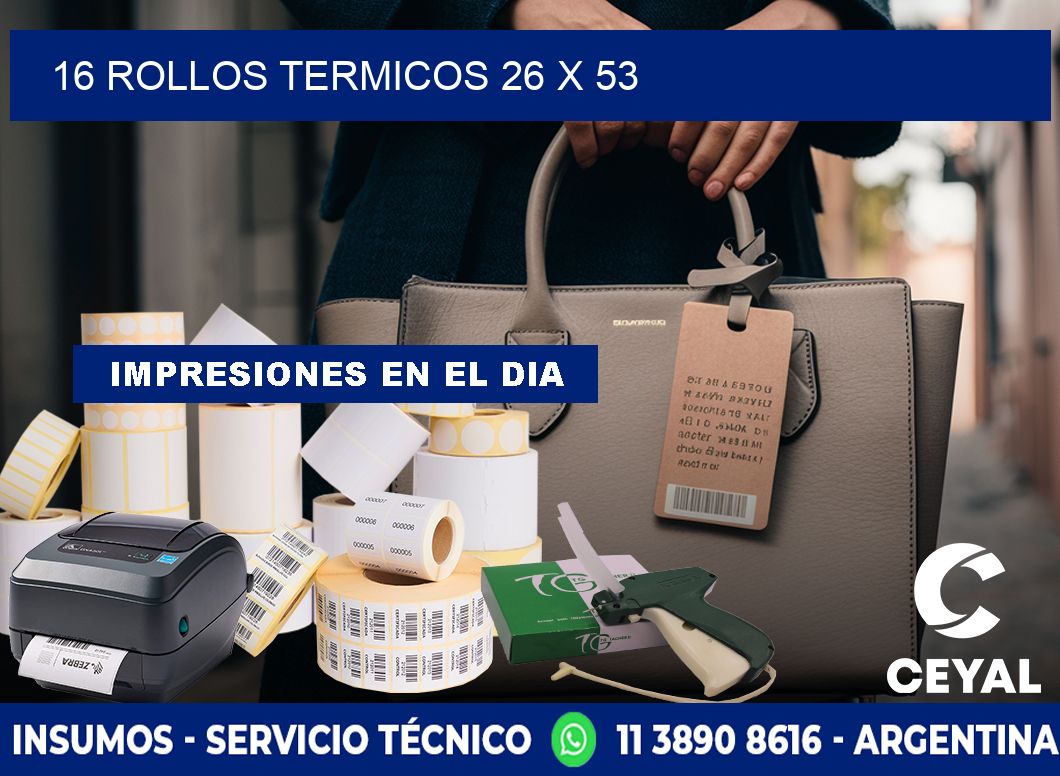 16 ROLLOS TERMICOS 26 x 53